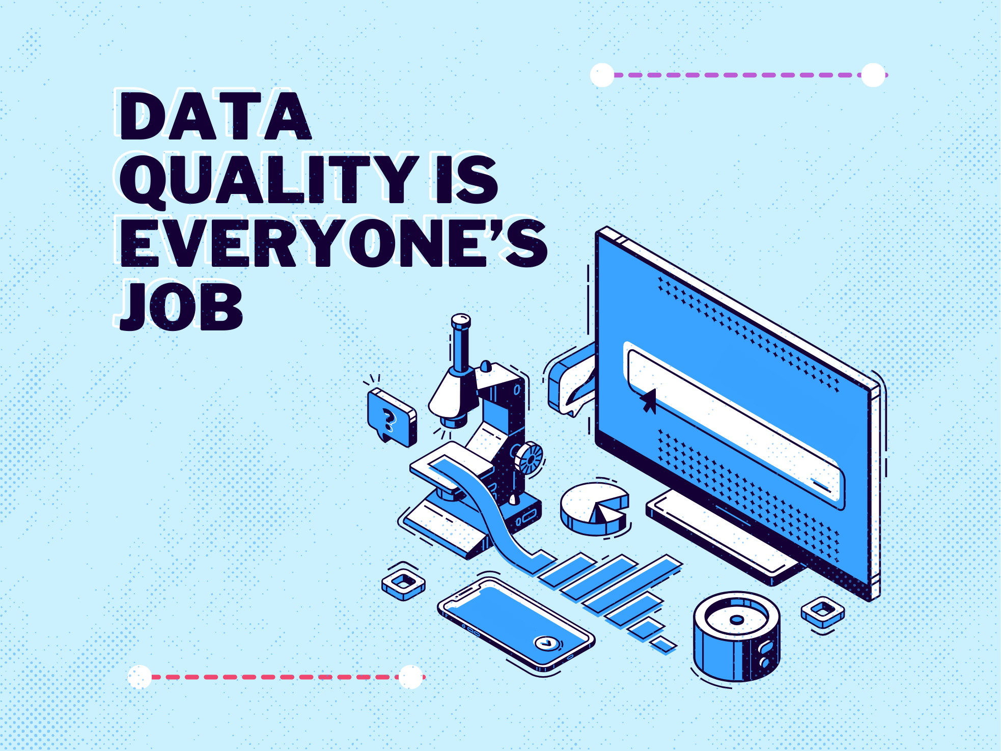 Data Quality Is Everyone’s Job